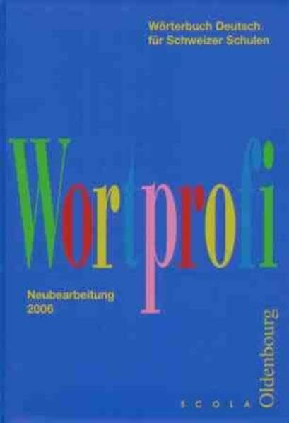 Wortprofi: Wörterbuch Deutsch für Schweizer Schulen