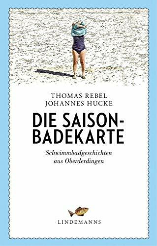 Die Saison-Badekarte: Schwimmbadgeschichten aus Oberderdingen (Lindemanns Bibliothek)