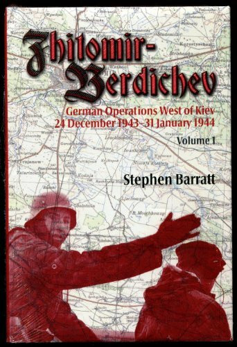 Zhitomir-Berdichev: German Operations West of Kiev 24 December 1943-31 January 1944 (1)