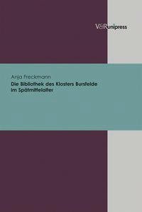 Die Bibliothek des Klosters Bursfelde im Spätmittelalter