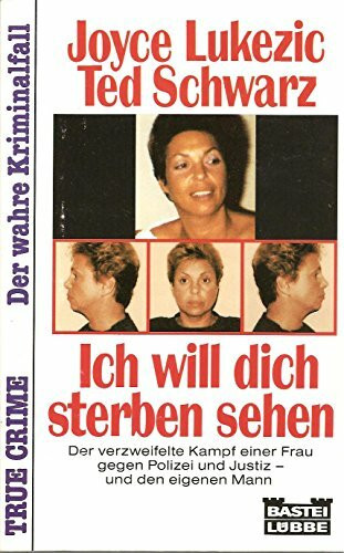 Ich will dich sterben sehen (True Crime. Bastei Lübbe Taschenbücher)
