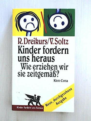 Kinder fordern uns heraus. Wie erziehen wir sie zeitgemäß?