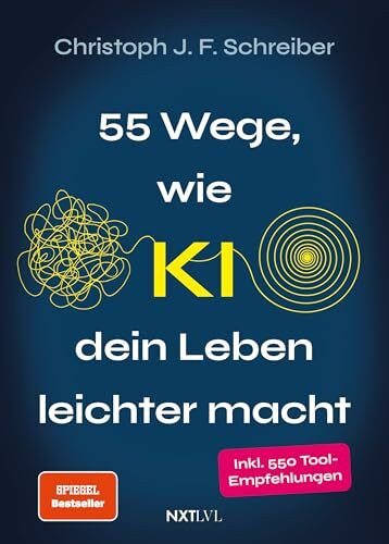 55 Wege wie KI dein Leben leichter macht: inkl. 550 Tool-Empfehlungen für deinen Alltag & Job – Künstliche Intelligenz verständlich erklärt, direkt anwendbar & ohne Vorwissen nutzbar