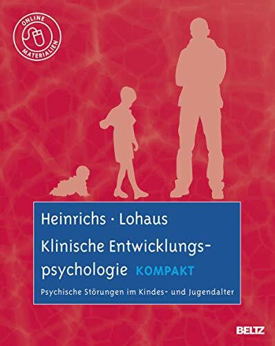 Klinische Entwicklungspsychologie kompakt: Psychische Störungen im Kindes- und Jugendalter. Mit Online-Materialien (Lehrbuch kompakt)