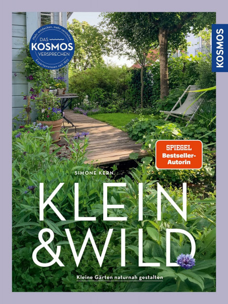 Klein & wild: Kleine Gärten naturnah gestalten. Insektenfreundlich & ressourcenschonend. Mit Beetideen zum einfachen Nachpflanzen.