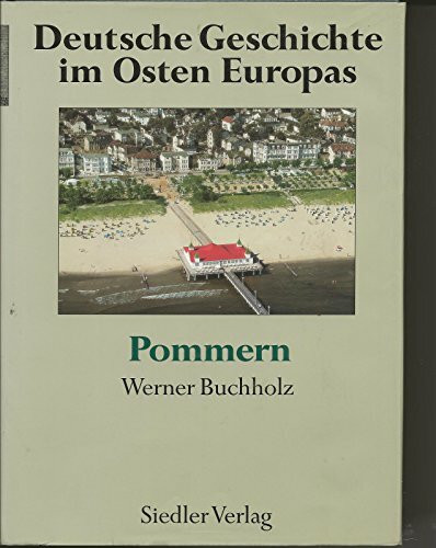 Deutsche Geschichte im Osten Europas, 10 Bde., Pommern