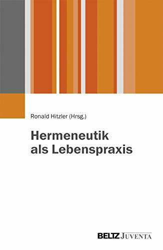 Hermeneutik als Lebenspraxis: Ein Vorschlag von Hans-Georg Soeffner