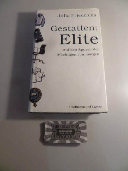 Gestatten: Elite. Auf den Spuren der Mächtigen von morgen