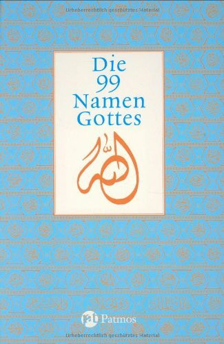 Die 99 Namen Gottes Zeugnisse aus Judentum, Christentum und Islam