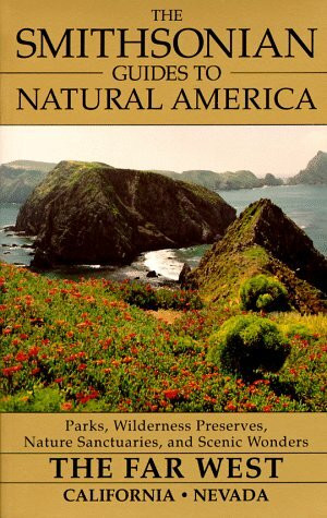 The Smithsonian Guides to Natural America- The Far West - California and Nevada