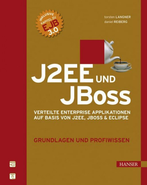 J2EE und JBoss. Verteilte Enterprise Applikationen auf Basis von J2EE, JBoss & Eclipse. Grundlagen und Profiwissen
