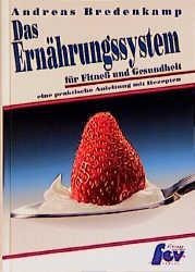 Das Ernährungssystem für Fitneß und Gesundheit