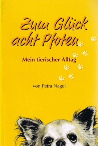 Zum Glück acht Pfoten: Mein tierischer Alltag