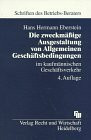 Die zweckmässige Ausgestaltung von Allgemeinen Geschäftsbedingungen: Anleitung mit Klauselvorschlägen für allgemeine Lieferbedingungen