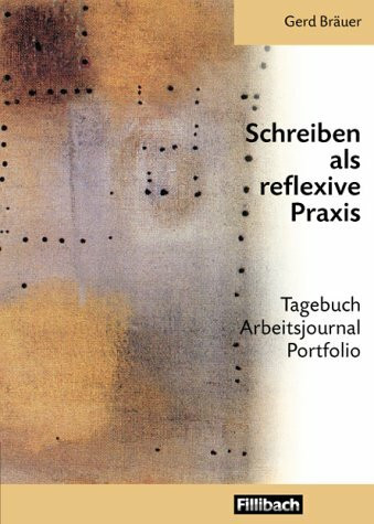 Schreiben als reflexive Praxis: Tagebuch, Arbeitsjournal, Portfolio