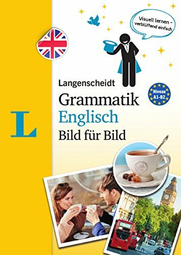Langenscheidt Grammatik Englisch Bild für Bild - Die visuelle Grammatik für den leichten Einstieg (Langenscheidt Grammatik Bild für Bild)