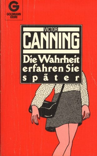 Die Wahrheit erfahren sie später. ( Goldmann Krimi).