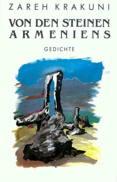 Von den Steinen Armeniens: Gedichte (Der orientalische Diwan)