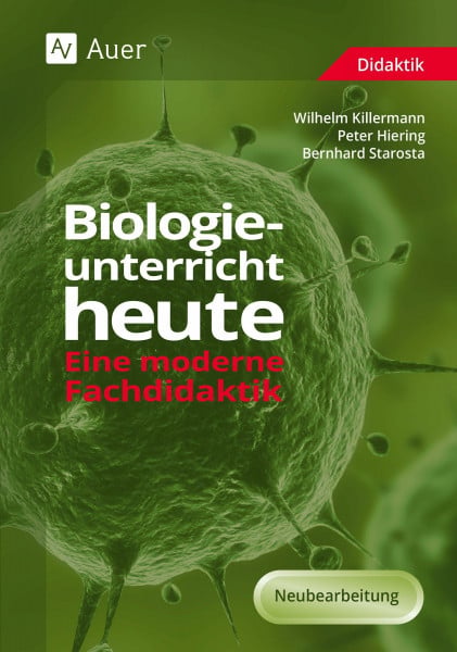 Biologieunterricht heute: Eine moderne Fachdidaktik (5. bis 10. Klasse)