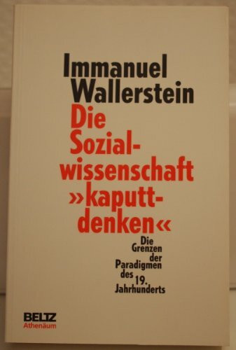 Die Sozialwissenschaft "Kaputtdenken": Die Grenzen der Paradigmen des 19. Jahrhunderts