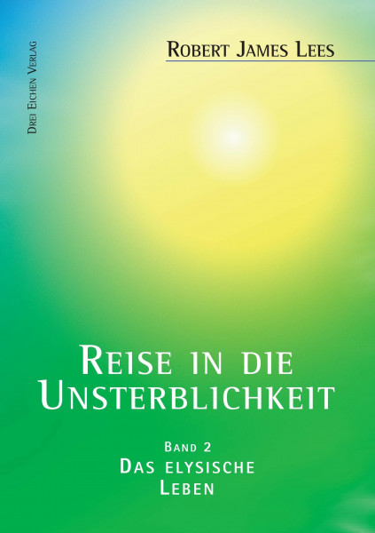 Reise in die Unsterblichkeit / Reise in die Unsterblichkeit (2): (Band 2): Das elysische Leben