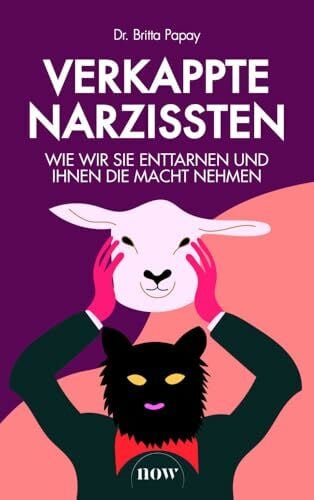 Verkappte Narzissten: Wie wir sie enttarnen und ihnen die Macht nehmen. Du. Ich. Und das Drama dazwischen – Toxische Nähe & emotionale Muster erkennen und Klarheit finden.