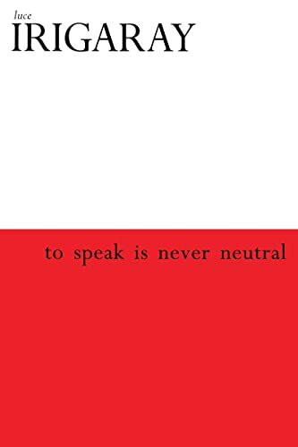 To Speak is Never Neutral