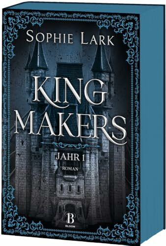 Kingmakers – Jahr 1: Roman: brandheiße Dark Romance – mit farbigem Buchschnitt – nur in limitierter Erstauflage der gedruckten Ausgabe (Kingmakers-Reihe, Band 1)