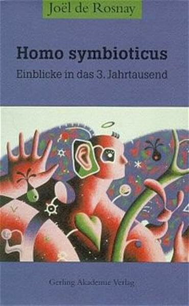 Homo symbioticus: Einblicke in das 3. Jahrtausend