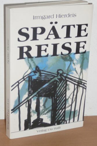 Späte Reise. Roman