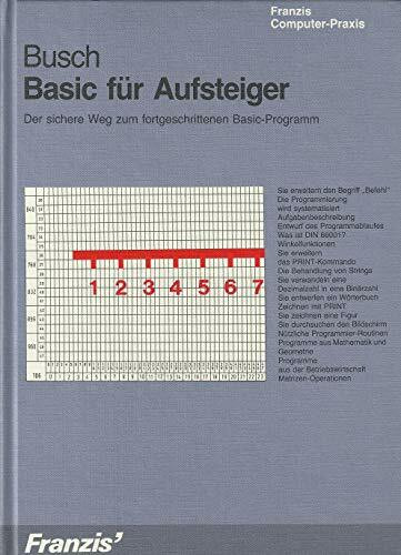 Basic für Aufsteiger: Der sichere Weg zum fortgeschrittenen Basic-Programm (Franzis Computer-Praxis)