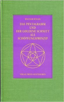 Das Pentagramm und der Goldene Schnitt als Schöpfungsprinzip