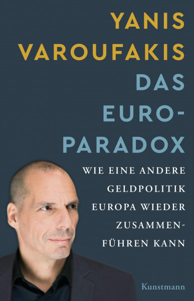 Das Euro-Paradox: Wie eine andere Geldpolitik Europa wieder zusammenführen kann