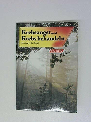 Krebsangst und Krebs behandeln. ( Natur und Medizin).