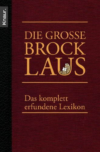 Die große Brocklaus: Das komplett erfundene Lexikon