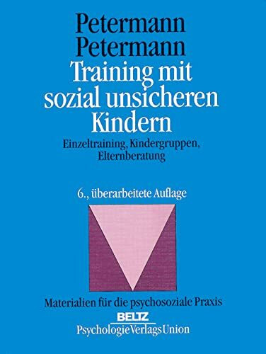 Training mit sozial unsicheren Kindern. Einzeltraining, Kindergruppen, Elternberatung