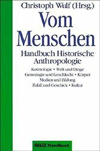 Vom Menschen. Handbuch Historische Anthropologie