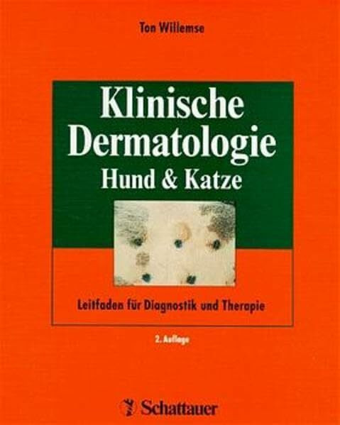 Klinische Dermatologie. Hund und Katze: Leitfaden für Diagnostik und Therapie: Ein Leitfaden für Diagnose und Therapie