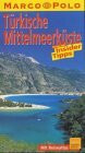 Türkische Mittelmeerküste. Marco Polo Reiseführer. Reisen mit Insider- Tips