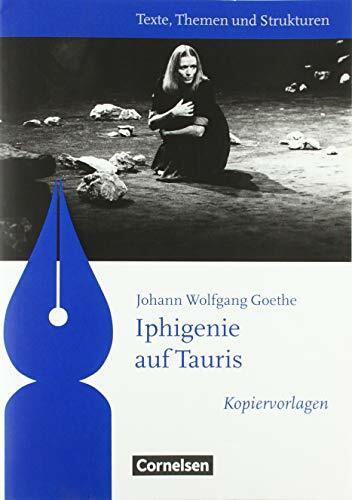 Texte, Themen und Strukturen - Kopiervorlagen zu Abiturlektüren. Iphigenie auf Tauris. Kopiervorlagen