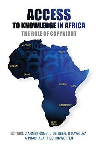 Access to Knowledge in Africa: The Role of Copyright Access to Knowledge in Africa: The Role of Copyright