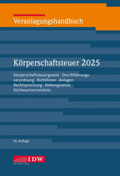 Veranlagungshandbuch Körperschaftsteuer 2025, 76. Auflage: Körperschaftsteuergesetz, Durchführungsverordnung, Richtlinien, Anlagen, Rechtsprechung, ... Körperschaft-, Umsatz- und Gewerbesteuer)