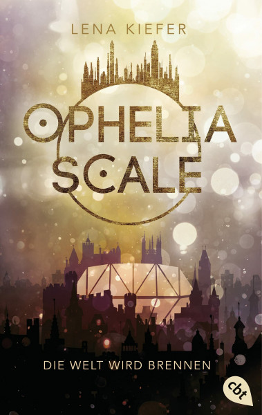 Ophelia Scale - Die Welt wird brennen (Die Ophelia Scale-Reihe, Band 1)