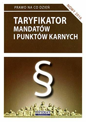 Taryfikator mandatów i punktów karnych 2016: Stan prawny na dzień 24 lutego 2016 roku (PRAWO NA CO DZIEŃ)