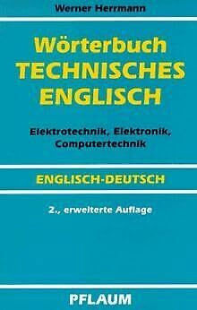 Wörterbuch Technisches Englisch: Elektrotechnik, Elektronik, Computertechnik. Englisch-Deutsch