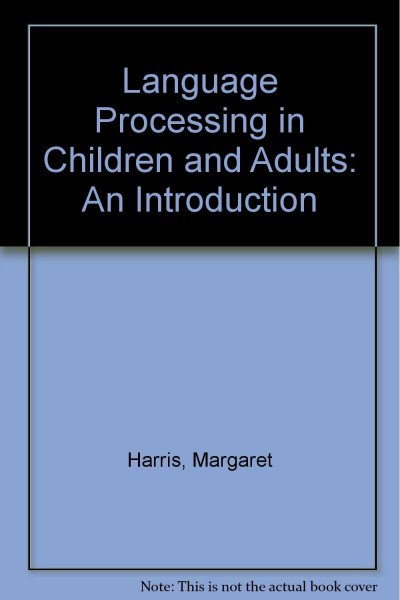 Language Processing in Children and Adults: An Introduction