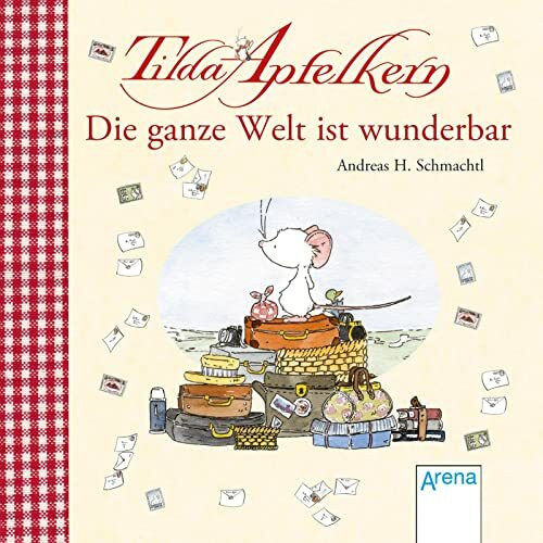 Tilda Apfelkern. Die ganze Welt ist wunderbar