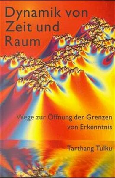 Dynamik von Zeit und Raum: Wege zur Öffnung der Grenzen von Erkenntnis (Raum, Zeit und Erkenntnis)
