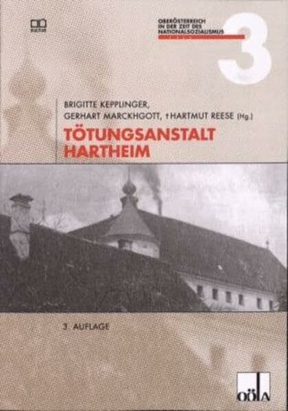 Tötungsanstalt Hartheim (Oberösterreich in der Zeit des Nationalsozialismus)
