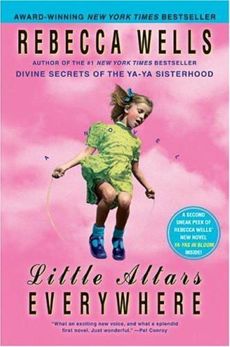 Little Altars Everywhere[ LITTLE ALTARS EVERYWHERE ] By Wells, Rebecca ( Author )Feb-15-2005 Paperback